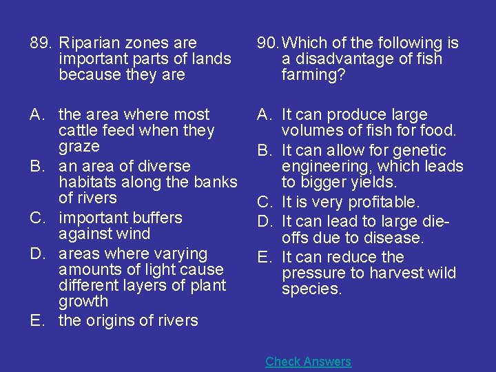 89. Riparian zones are important parts of lands because they are 90. Which of