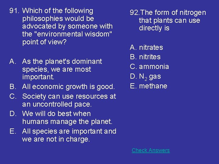 91. Which of the following philosophies would be advocated by someone with the "environmental
