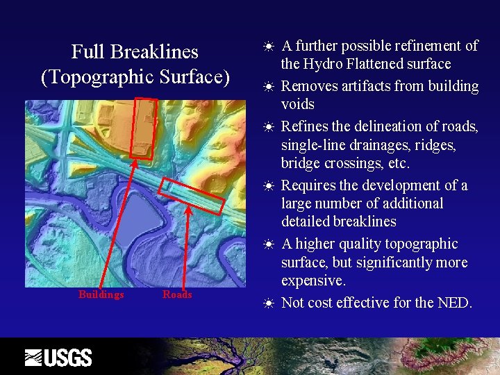 Full Breaklines (Topographic Surface) ☀ ☀ ☀ Buildings Roads ☀ A further possible refinement