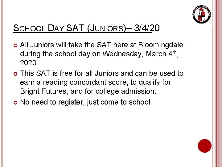 SCHOOL DAY SAT (JUNIORS)– 3/4/20 All Juniors will take the SAT here at Bloomingdale