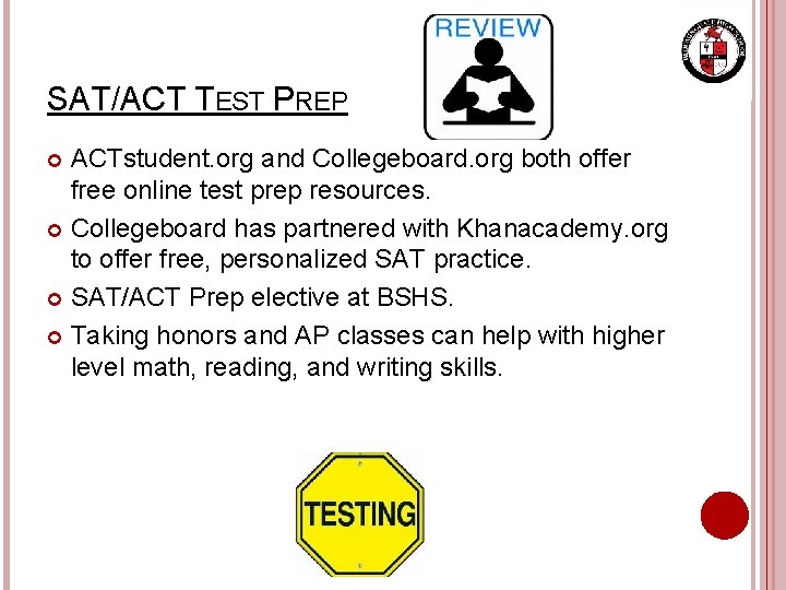 SAT/ACT TEST PREP ACTstudent. org and Collegeboard. org both offer free online test prep