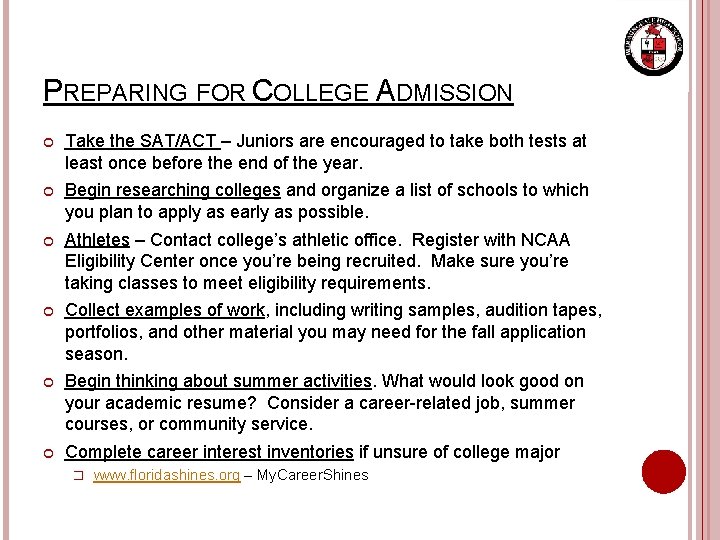 PREPARING FOR COLLEGE ADMISSION Take the SAT/ACT – Juniors are encouraged to take both