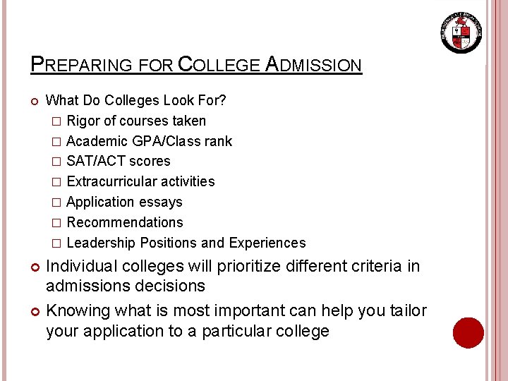 PREPARING FOR COLLEGE ADMISSION What Do Colleges Look For? � Rigor of courses taken