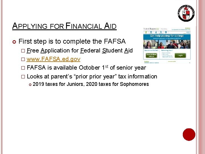 APPLYING FOR FINANCIAL AID First step is to complete the FAFSA � Free Application