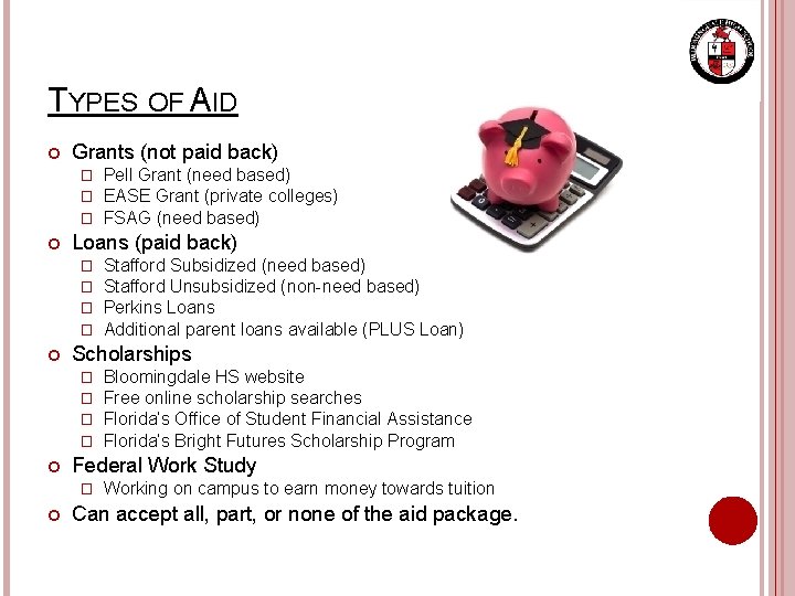 TYPES OF AID Grants (not paid back) � � � Loans (paid back) �