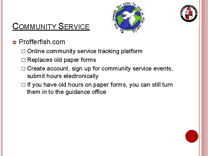COMMUNITY SERVICE Profferfish. com � Online community service tracking platform � Replaces old paper