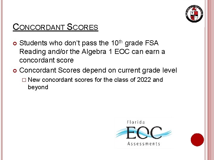 CONCORDANT SCORES Students who don’t pass the 10 th grade FSA Reading and/or the