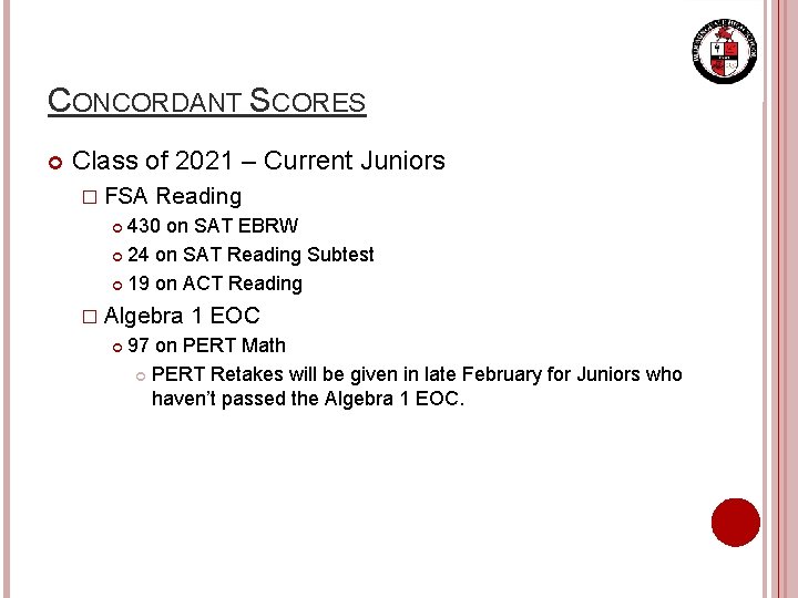 CONCORDANT SCORES Class of 2021 – Current Juniors � FSA Reading 430 on SAT