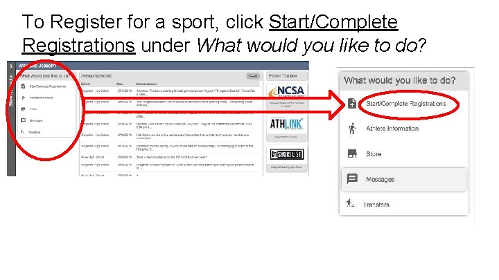 To Register for a sport, click Start/Complete Registrations under What would you like to