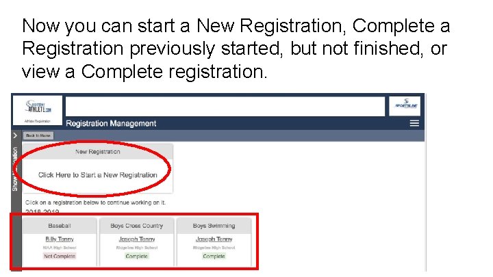 Now you can start a New Registration, Complete a Registration previously started, but not