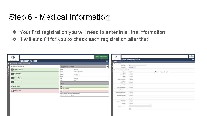 Step 6 - Medical Information ❖ Your first registration you will need to enter