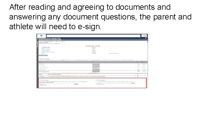 After reading and agreeing to documents and answering any document questions, the parent and