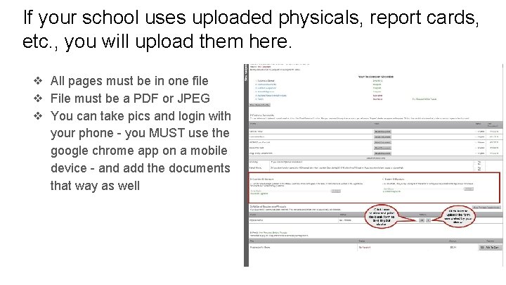 If your school uses uploaded physicals, report cards, etc. , you will upload them