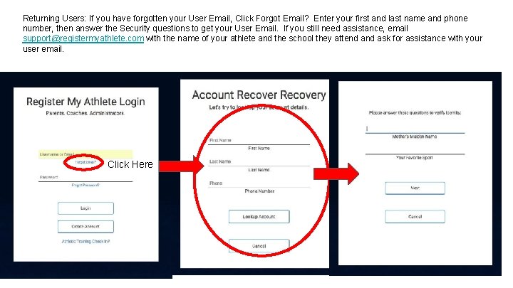 Returning Users: If you have forgotten your User Email, Click Forgot Email? Enter your
