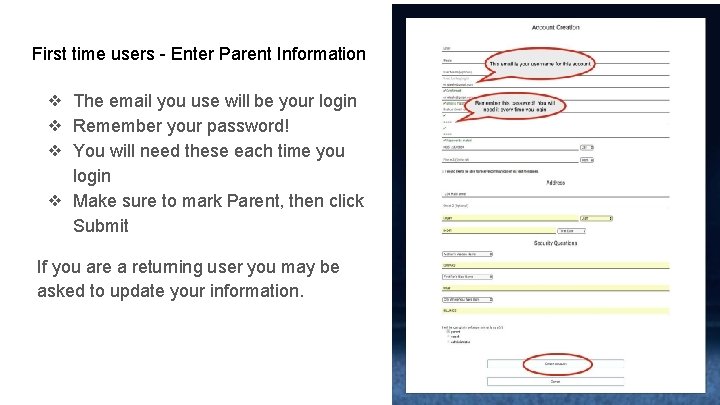 First time users - Enter Parent Information ❖ The email you use will be