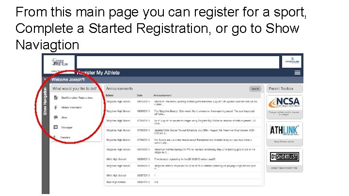 From this main page you can register for a sport, Complete a Started Registration,