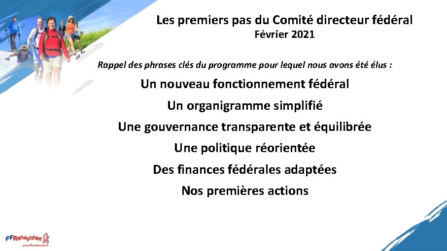 Les premiers pas du Comité directeur fédéral Février 2021 Rappel des phrases clés du