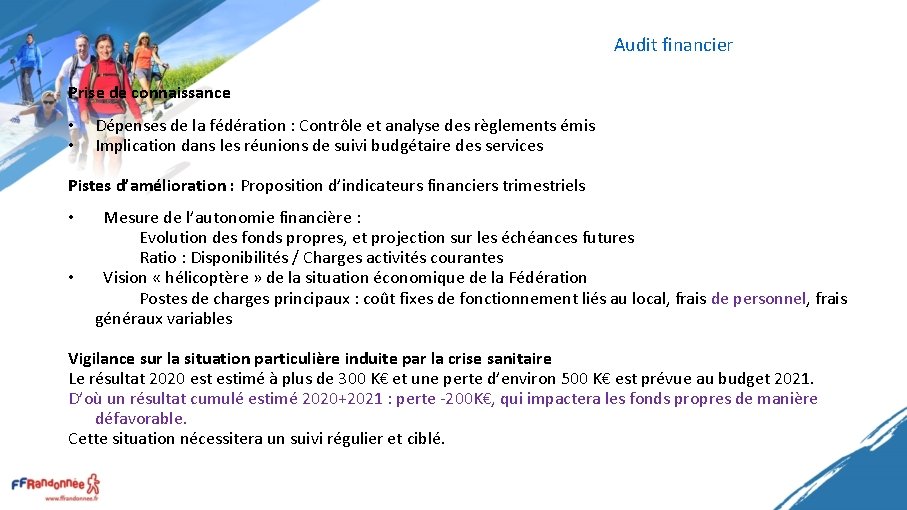 Audit financier Prise de connaissance • • Dépenses de la fédération : Contrôle et