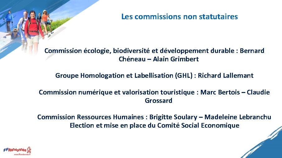 Les commissions non statutaires Commission écologie, biodiversité et développement durable : Bernard Chéneau –