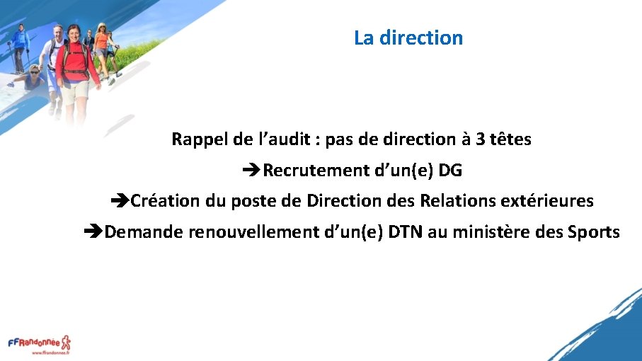 La direction Rappel de l’audit : pas de direction à 3 têtes èRecrutement d’un(e)