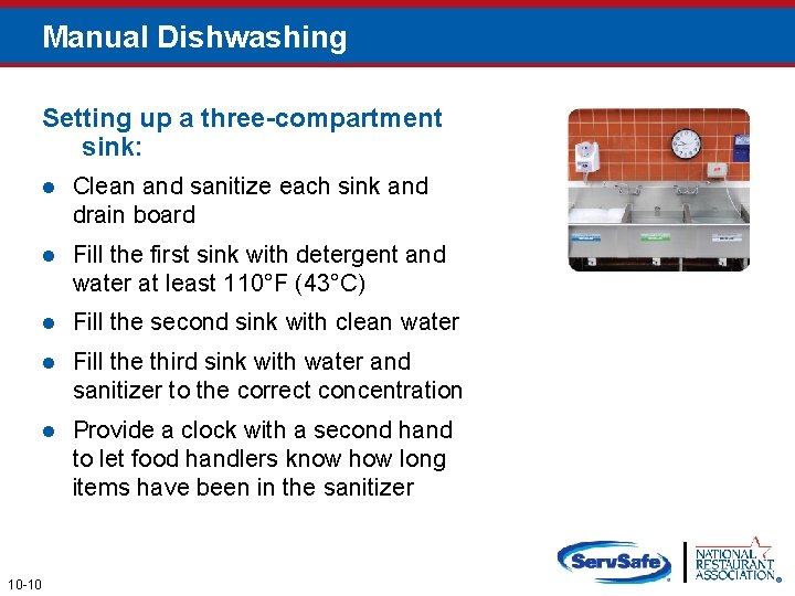 Manual Dishwashing Setting up a three-compartment sink: 10 -10 l Clean and sanitize each