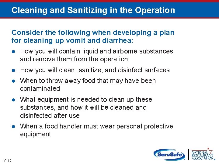 Cleaning and Sanitizing in the Operation Consider the following when developing a plan for