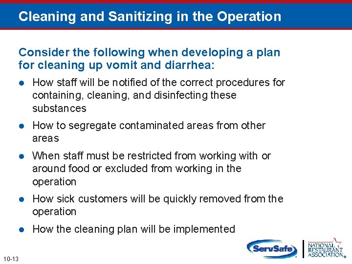 Cleaning and Sanitizing in the Operation Consider the following when developing a plan for