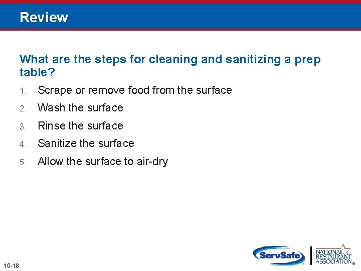 Review What are the steps for cleaning and sanitizing a prep table? 10 -18