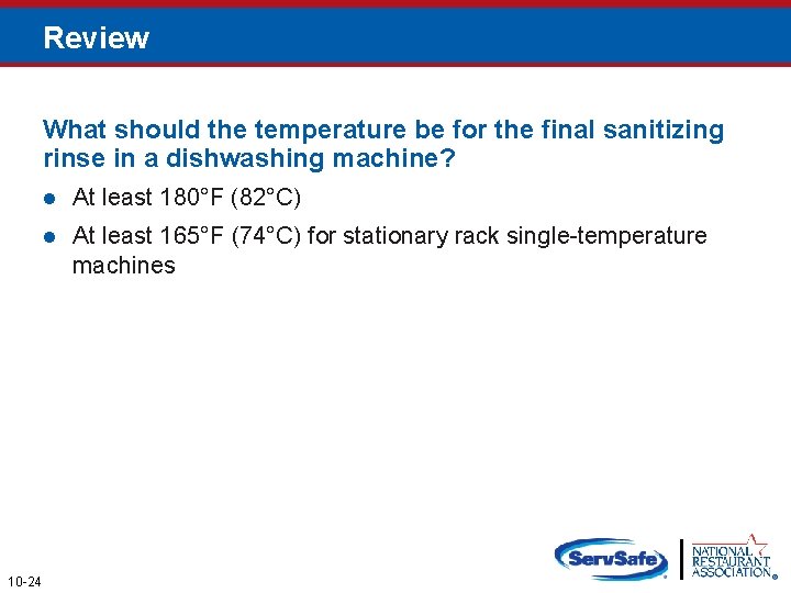Review What should the temperature be for the final sanitizing rinse in a dishwashing