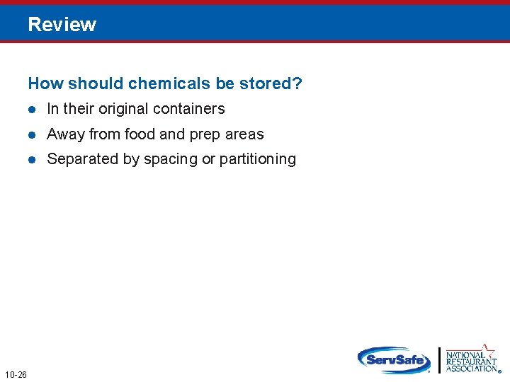 Review How should chemicals be stored? 10 -26 l In their original containers l