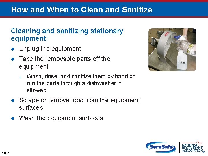 How and When to Clean and Sanitize Cleaning and sanitizing stationary equipment: l Unplug