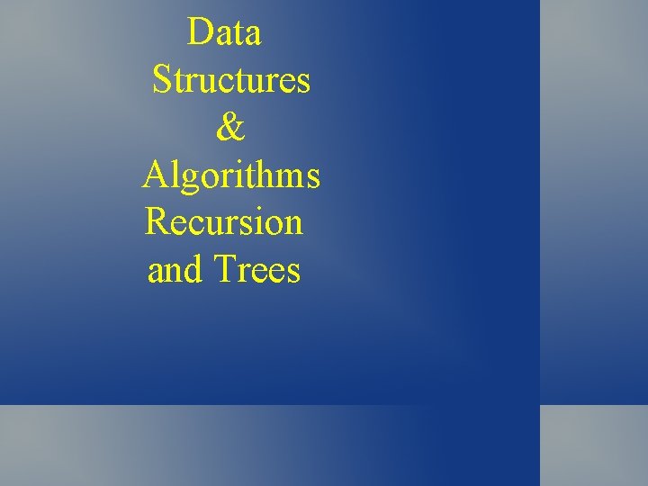 Data Structures & Algorithms Recursion and Trees 