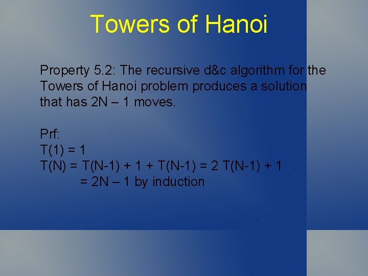 Towers of Hanoi Property 5. 2: The recursive d&c algorithm for the Towers of