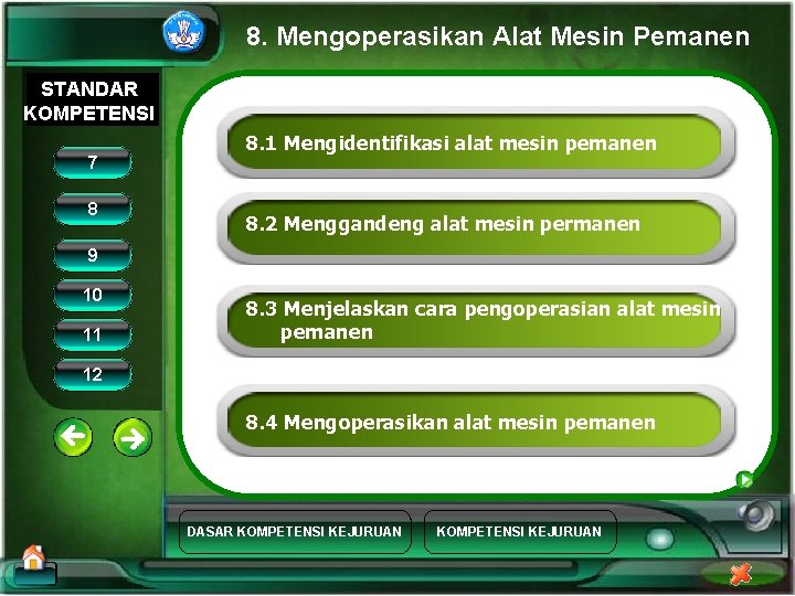 8. Mengoperasikan Alat Mesin Pemanen STANDAR KOMPETENSI 7 8 8. 1 Mengidentifikasi alat mesin