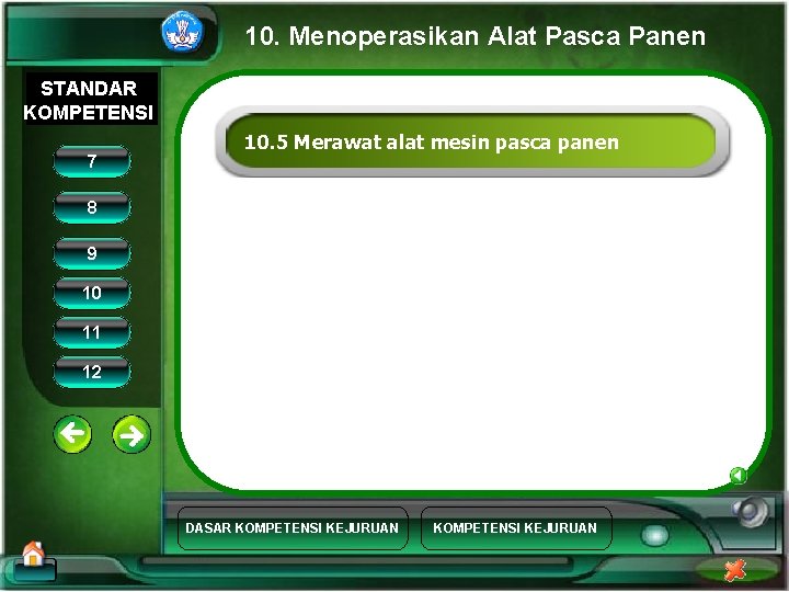 10. Menoperasikan Alat Pasca Panen STANDAR KOMPETENSI 7 10. 5 Merawat alat mesin pasca