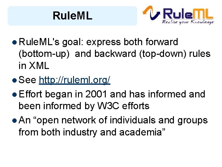 Rule. ML l Rule. ML's goal: express both forward (bottom-up) and backward (top-down) rules