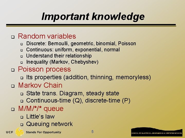 Important knowledge q Random variables q q q Poisson process q q Its properties