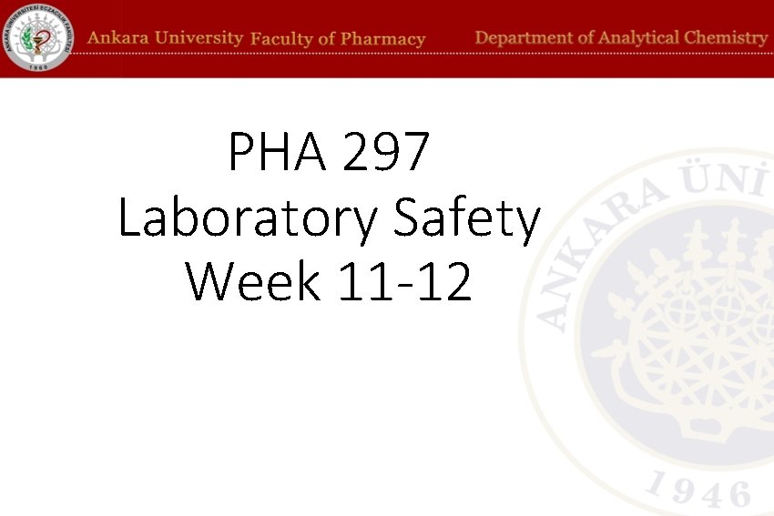 PHA 297 Laboratory Safety Week 11 -12 