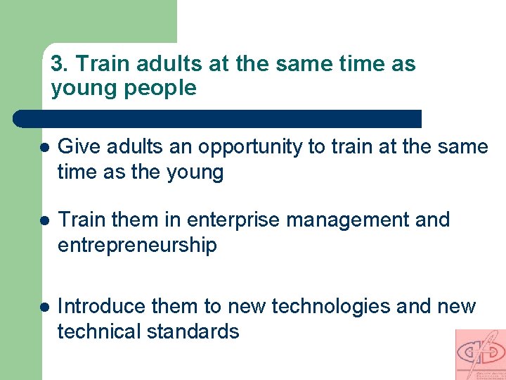 3. Train adults at the same time as young people l Give adults an