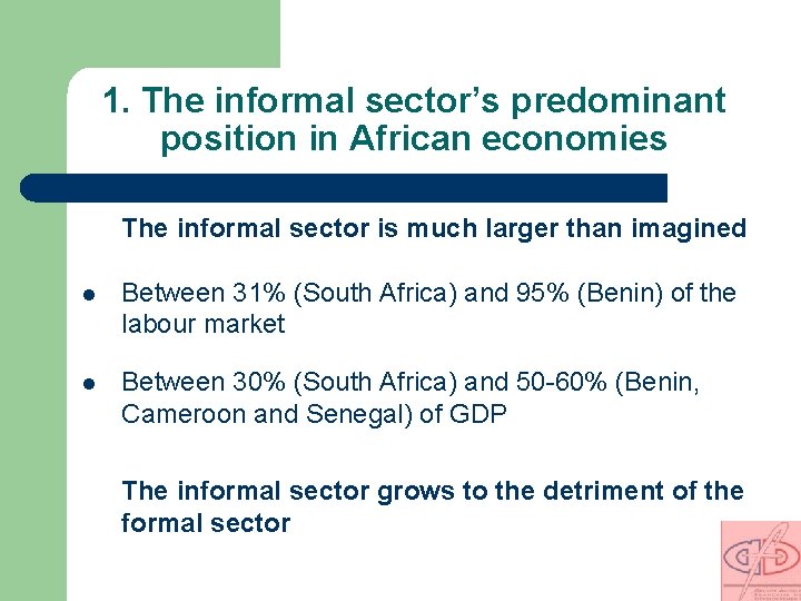 1. The informal sector’s predominant position in African economies The informal sector is much