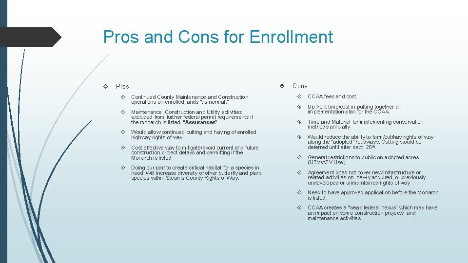 Pros and Cons for Enrollment Pros Continued County Maintenance and Construction operations on enrolled