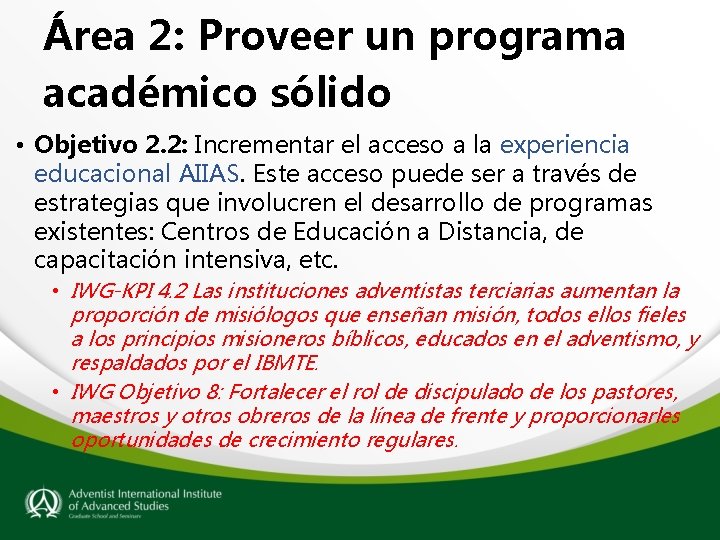 Área 2: Proveer un programa académico sólido • Objetivo 2. 2: Incrementar el acceso