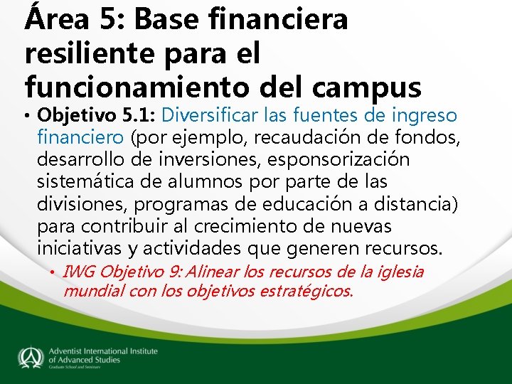 Área 5: Base financiera resiliente para el funcionamiento del campus • Objetivo 5. 1: