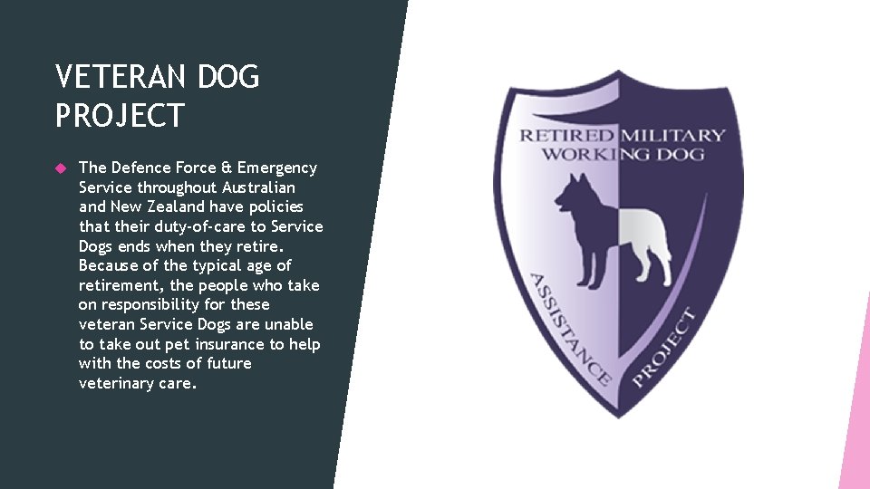 VETERAN DOG PROJECT The Defence Force & Emergency Service throughout Australian and New Zealand
