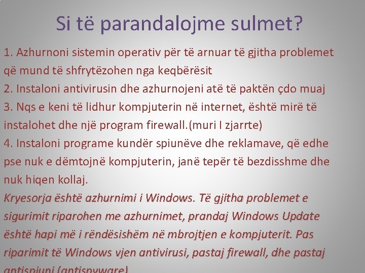 Si të parandalojme sulmet? 1. Azhurnoni sistemin operativ për të arnuar të gjitha problemet