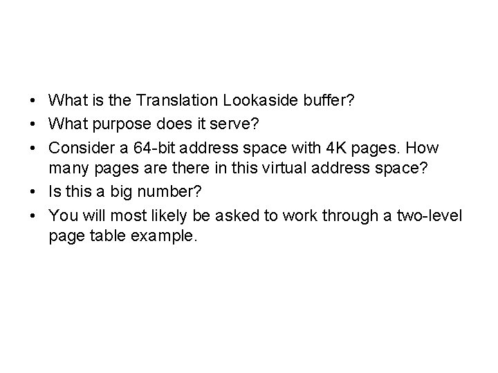  • What is the Translation Lookaside buffer? • What purpose does it serve?