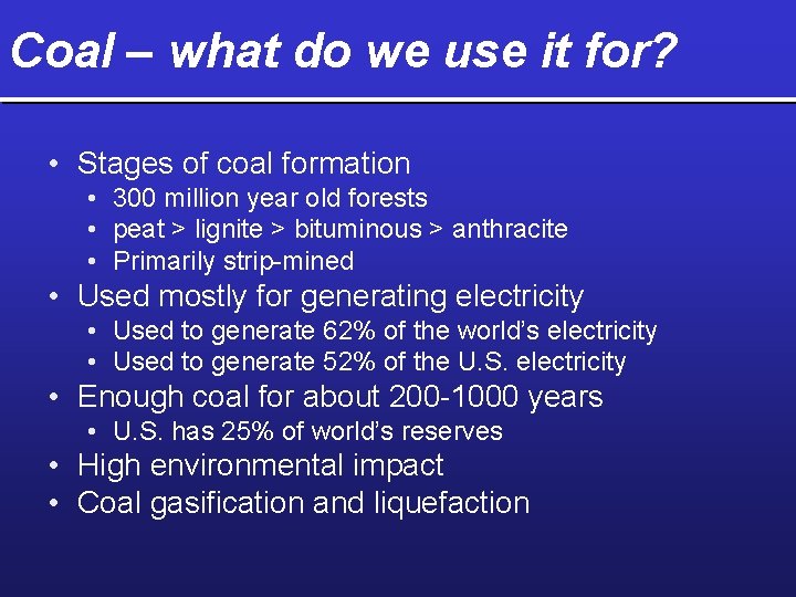 Coal – what do we use it for? • Stages of coal formation •