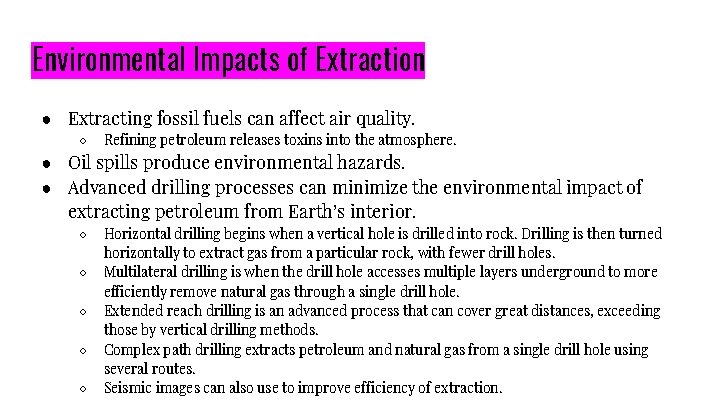 Environmental Impacts of Extraction ● Extracting fossil fuels can affect air quality. ○ Refining