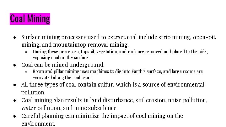Coal Mining ● Surface mining processes used to extract coal include strip mining, open-pit