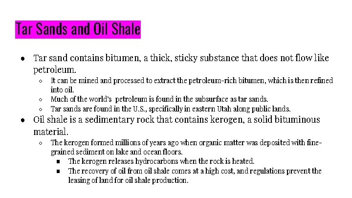 Tar Sands and Oil Shale ● Tar sand contains bitumen, a thick, sticky substance